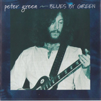 Peter Green Splinter Group - Blues By Green