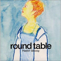 Round Table (JPN) - Feelin' Groovy Round Table (Ep)
