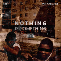 Vic Spencer - Tree & Vic Spencer - Nothing Is Something