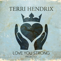 Hendrix, Terri - Love You Strong