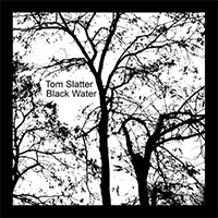 Slatter, Tom  - Black Water (EP)