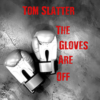 Slatter, Tom  - The Gloves Are Off (Single)