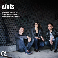 Besson, Airelle - Airelle Besson, Edouard Ferlet & Stephane Kerecki - Aires