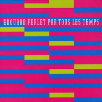 Ferlet, Edouard - Par Tous Les Temps