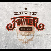 Fowler, Kevin - Best Of... So Far