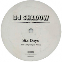 DJ Shadow - Six Days (Bad Company vs. Fresh) [12'' Single]