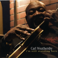 Weathersby, Carl - I'm Still Standing Here