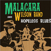 Malacara & Wilson Band - Hopeless Blues