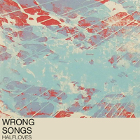 Halfloves - Wrong Songs (Single)