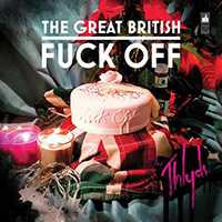 Thlyds - The Great British Fuck Off