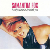 Samantha Fox - I Only Wanna Be With You (Single)