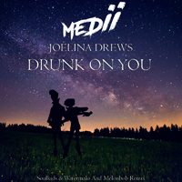 Drews, Joelina - Joelina Drews, Medii - Drunk On You (Single)