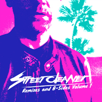 Street Cleaner - Remixes And B-Sides, Volume 1