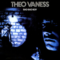 Theo Vaness - Bad Bad Boy (Lp)