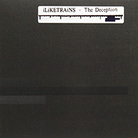 iLiKETRAiNS - The Deception (Single)
