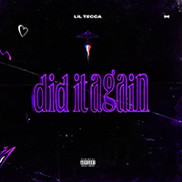 Lil Tecca - Did It Again (Single)