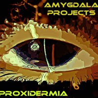 Amygdala Projects - Proxidermia (Ep)