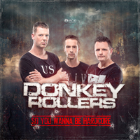 Donkey Rollers - So You Wanna Be Hardcore (Single)