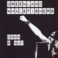 Greenland Whalefishers - Down And Out