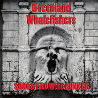 Greenland Whalefishers - Songs From The Bunker