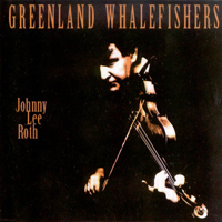 Greenland Whalefishers - Johnny Lee Roth (Ep)