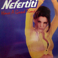 Nefertiti - Have A Good Time (Single)