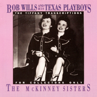 Bob Wills (USA) - Tiffany Transcriptions, Vol. 10: The Mckinney Sisters