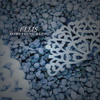 Ellis - Something Blue (Single)
