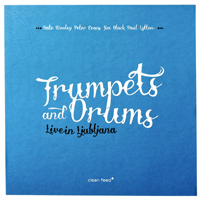 Evans, Peter - Trumpets And Drums - Live In Ljubljana