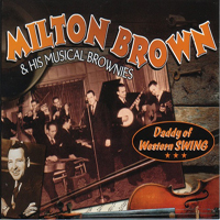 Brown, Milton - Daddy Of Western Swing (Cd 3: Easy Ridin' Papa)