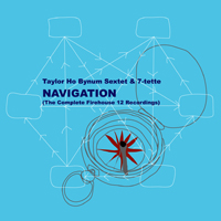 Bynum, Taylor Ho - 2012.12.08 - Taylor Ho Bynum Sextet & 7-Tette - Navigation (The Complete Firehouse 12 Recordings) [Cd 3]