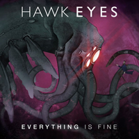 Hawk Eyes (GBR) - Everything Is Fine
