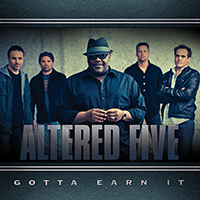 Altered Five - Gotta Earn It