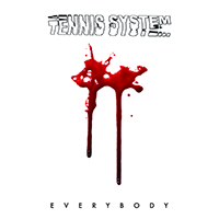 Tennis System - E V E R Y B O D Y (Canteen Killa Remix) (Single)