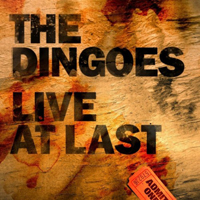 Dingoes - Live At Last (Cd 1)