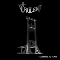 Virulent (USA, Texas) - Sentenced to Death