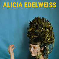 Edelweiss, Alicia - When I'm enlightened, everything will be better.