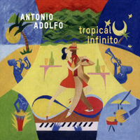 Adolfo, Antonio - Tropical Infinito