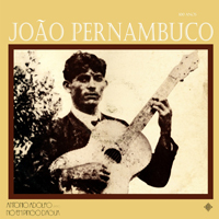 Adolfo, Antonio - Joao Pernambuco 100 Anos (with Grupo No Em Pingo D'Agua)