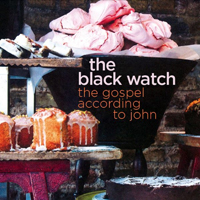 Black Watch - The Gospel According to John