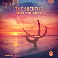 Skeptics - Never Too Late (EP)