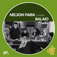 Faria, Nelson - Nelson Faria Convida Balaio (EP)