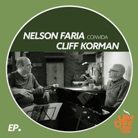 Faria, Nelson - Nelson Faria Convida Cliff Korman (EP)