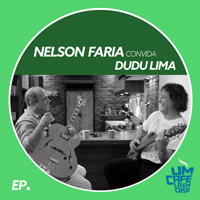 Faria, Nelson - Nelson Faria Convida Dudu Lima (EP)