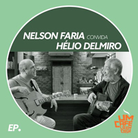 Faria, Nelson - Nelson Faria Convida Helio Delmiro (Live EP)