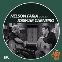 Faria, Nelson - Nelson Faria Convida Josimar Carneiro (EP)