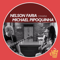 Faria, Nelson - Nelson Faria Convida Michael Pipoquinha