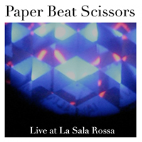 Paper Beat Scissors - Live At La Sala Rossa