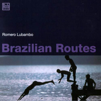 Romero Lubambo - Brazilian Routes