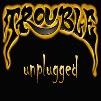Trouble (USA, IL) - Unplugged 2007